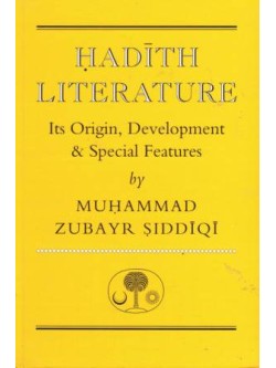 Hadith Literature: It's Origin, Development, & Special Features